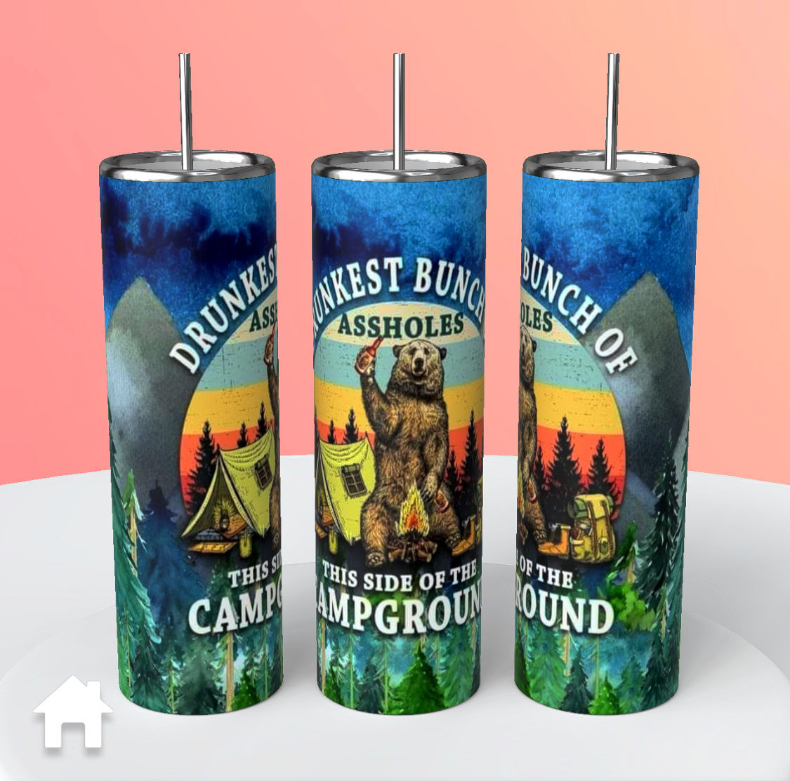 Drunkest Bunch of A**holes This Side of the Campground Tumbler