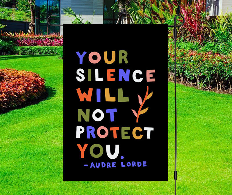 Your Silence Will Not Protect You Yard Flag