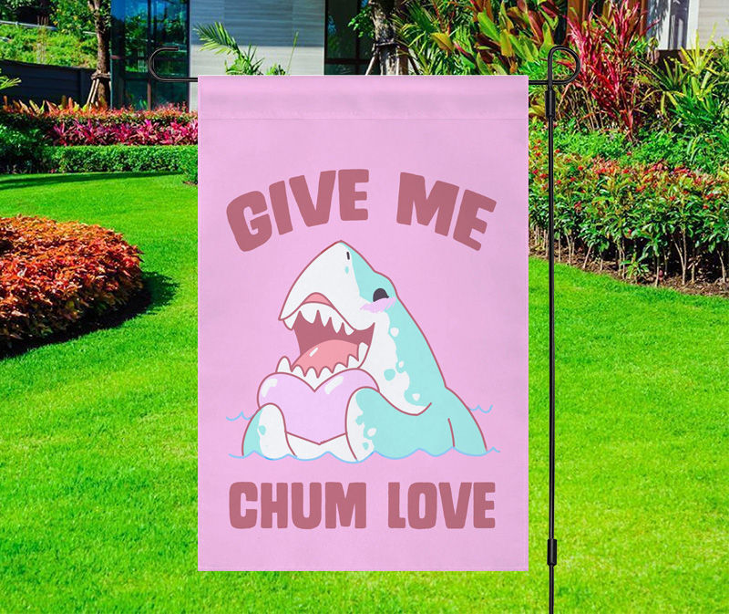 Valentine’s Day - Give Me Chum Love Shark Yard Flag