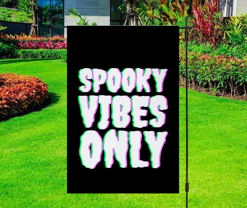 Spooky Vibes Only Text Yard Flag
