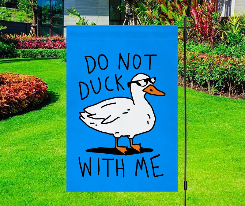 Do Not Duck With Me Yard Flag