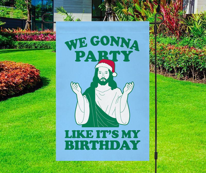 We Gonna Party Like It's My Birthday Yard Flag