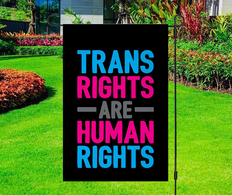 Trans Rights Are Human Rights Yard Flag