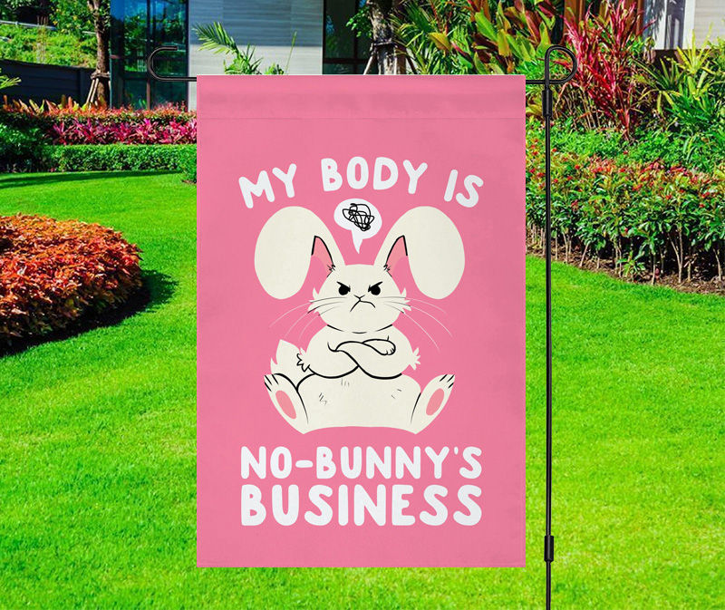 My Body Is No-Bunny’s Business Yard Flag