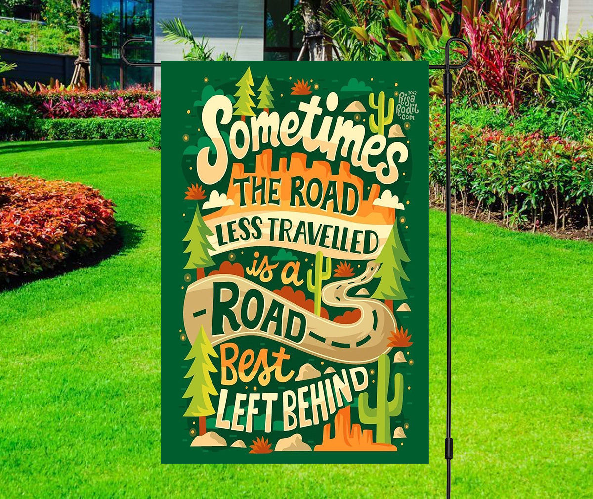 Sometimes The Road Less Traveled - Garden Yard Flag