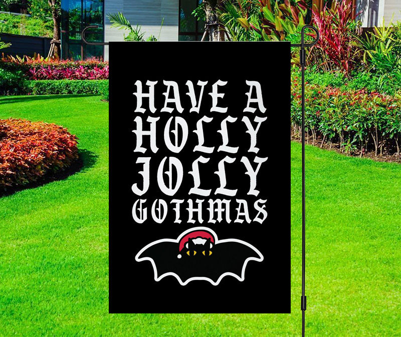 Have a Holly Jolly Gothmas Yard Flag