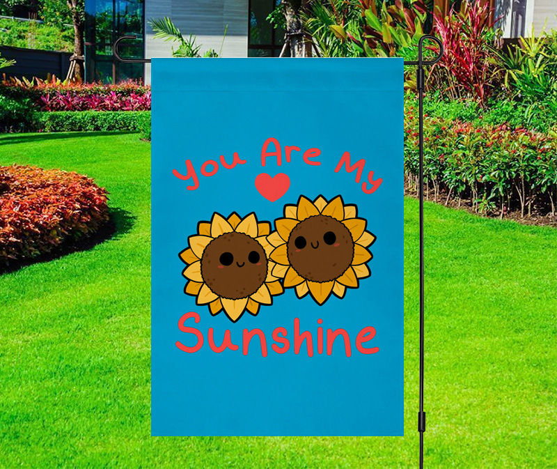 You Are My Sunshine Sunflower Yard Flag