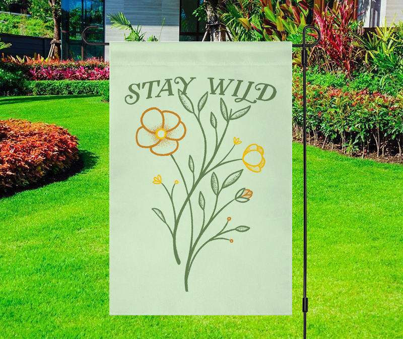 Stay Wild Floral Yard Flag