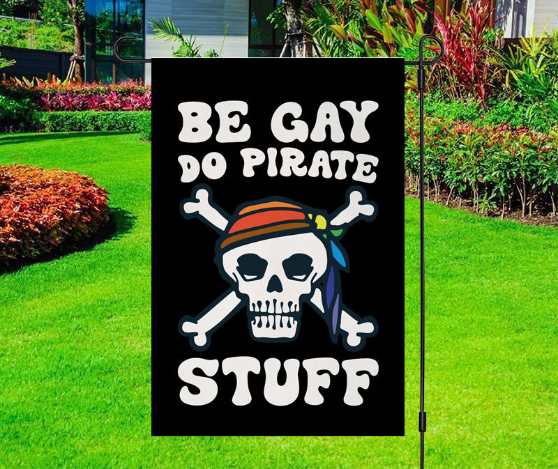 Be Gay Do Pirate Stuff Yard Flag
