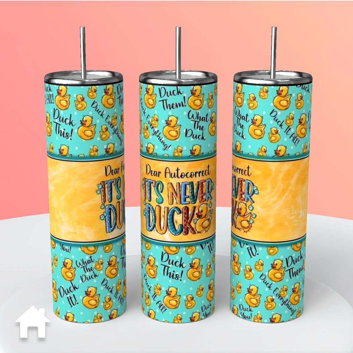 “Dear Autocorrect It’s Never Duck” Tumbler