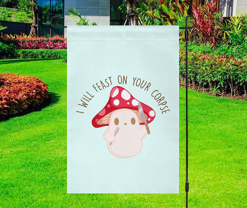 I Will Feast on Your Corpse Mushroom Yard Flag
