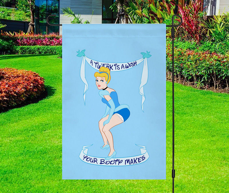 Cinderella - A Twerk Is a Wish Your Booty Makes Yard Flag