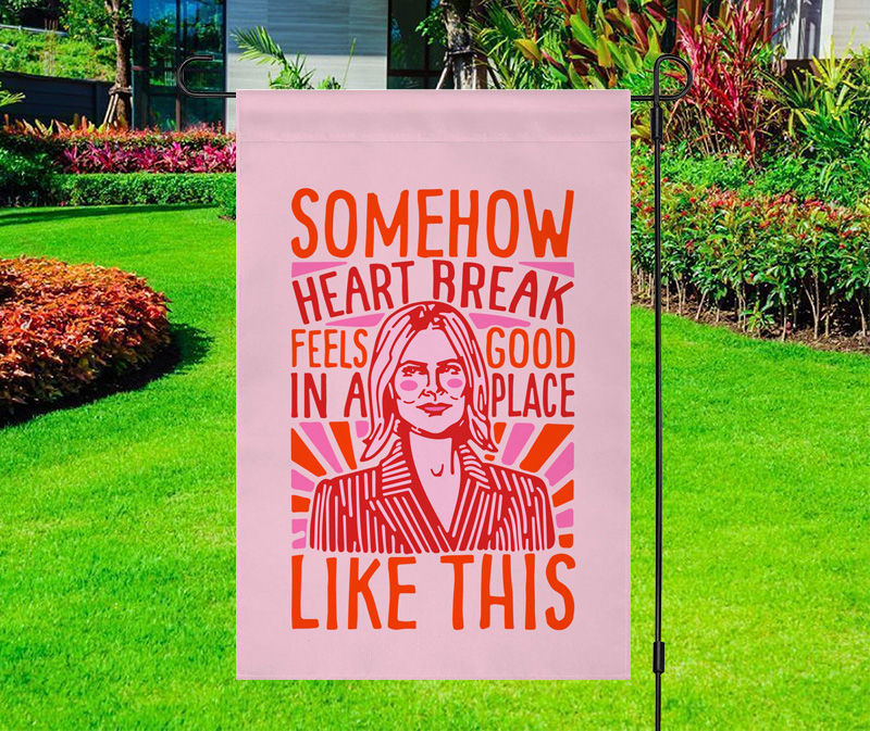 Somehow Heartbreak Feels Good In A Place Like This Yard Flag