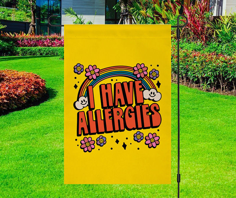 I Have Allergies Rainbow Spring Yard Flag