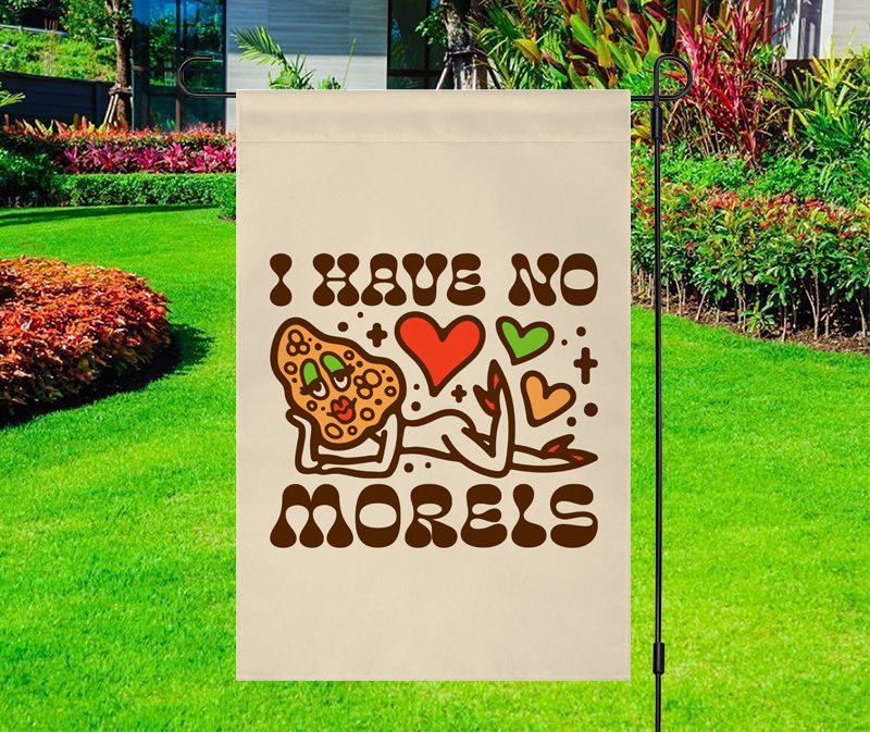 I Have No Morels Fungi Yard Flag