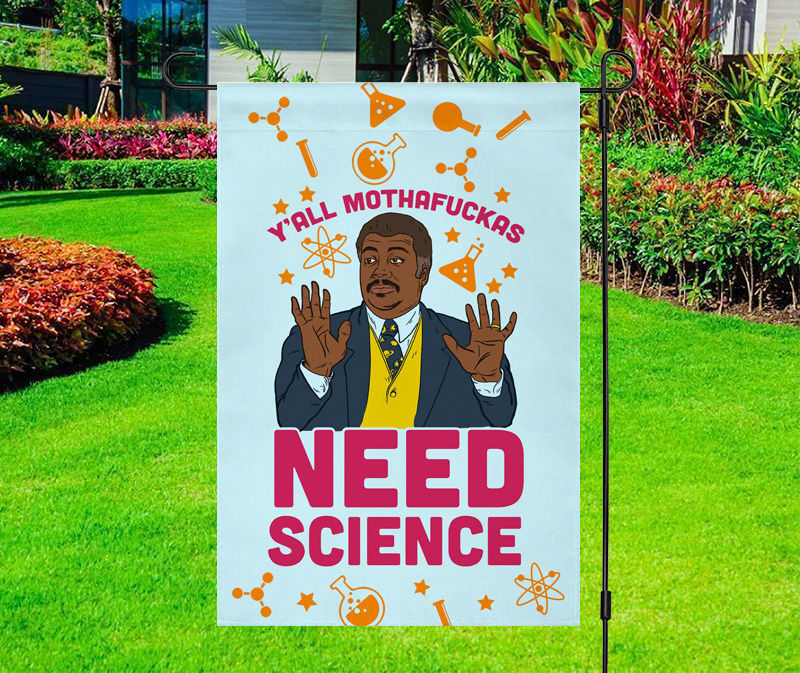 Y’all Mothafuckas Need Science Yard Flag