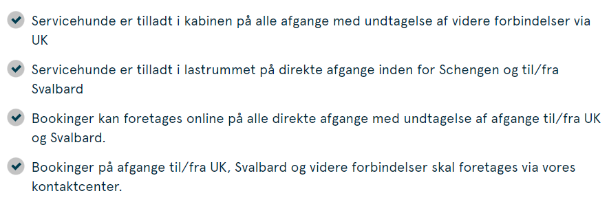 Et billede fra Norwegians hjemmeside med teksten "Servicehunde er tilladt i kabinen på alle afgange med undtagelse af videre forbindelser via UK. Servicehunde er tilladt i lastrummet på direkte afgange inden for Schengen og til/fra Svalbard. Bookinger kan foretages online på alle direkte afgange med undtagelse af afgange til/fra UK og Svalbard. Bookinger på afgange til/fra UK, Svalbard og videre forbindelser skal foretages via vores kontaktcenter."