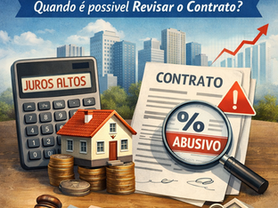 Juros abusivos em financiamento imobiliário: quando é possível revisar o contrato?