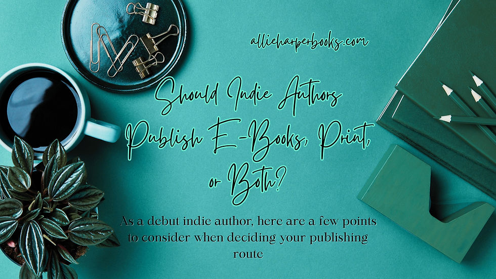 Should Indie Authors Publish E-Books, Print, or Both?