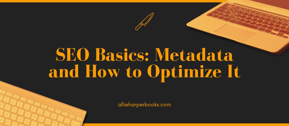 SEO Basics for Authors: What the Hell Is Metadata and How Do I Use It?