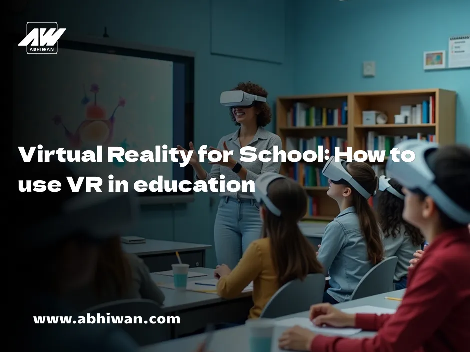 Vr Scool Project How to Use VR in Education for Boosting School Lessons