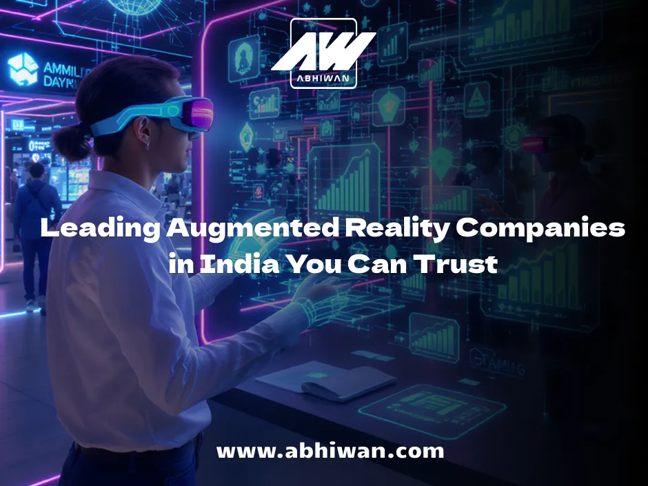 Top Augmented Reality Companies in India You Can Trust