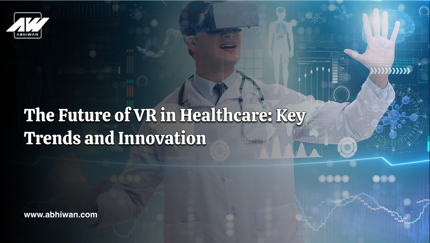 The Future of VR in Healthcare: Key Trends & Innovation