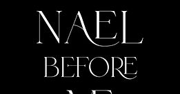 And Nael Before Me