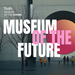 How We Use the Museum of the Future to Help Our Clients Act on the Future Now