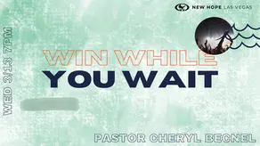 Win While You Wait