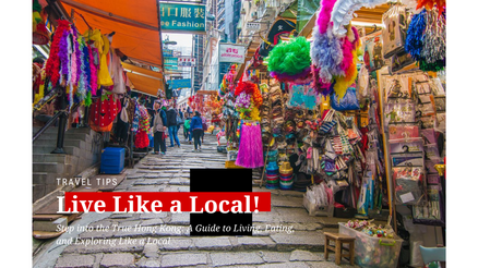 Live Like a Local! Your Guide to Experiencing Hong Kong as a True HongKonger
