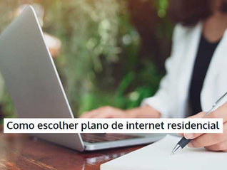 O Que Avaliar Antes de Contratar um Plano de Internet?