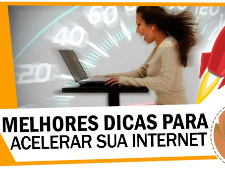 Como acelerar sua Internet?