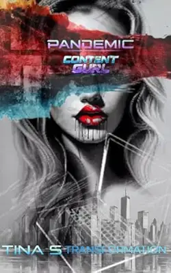 Pandemic: Content Gurl by Transformation, Tina S
