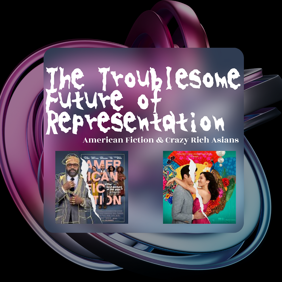 The Troublesome Future of Representation: American Fiction & Crazy Rich Asians