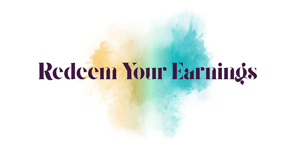 Text "Redeem Your Earnings" in bold, dark purple font on a background of blended yellow and teal splashes, creating a vibrant mood.