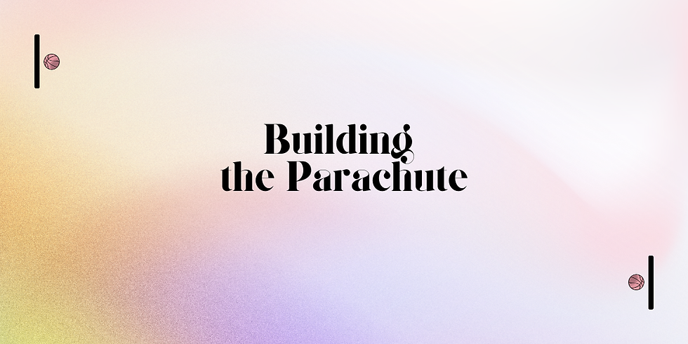 "Building the Parachute" text on a pastel gradient background with abstract black lines and small patterns resembling basketballs on the sides.