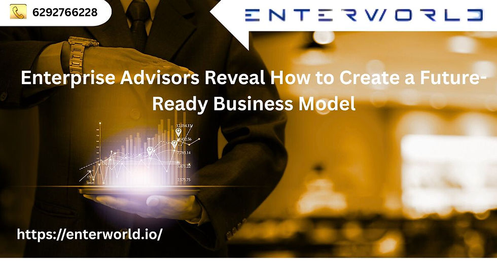 Enterprise Advisors Reveal How to Create a Future-Ready Business Model