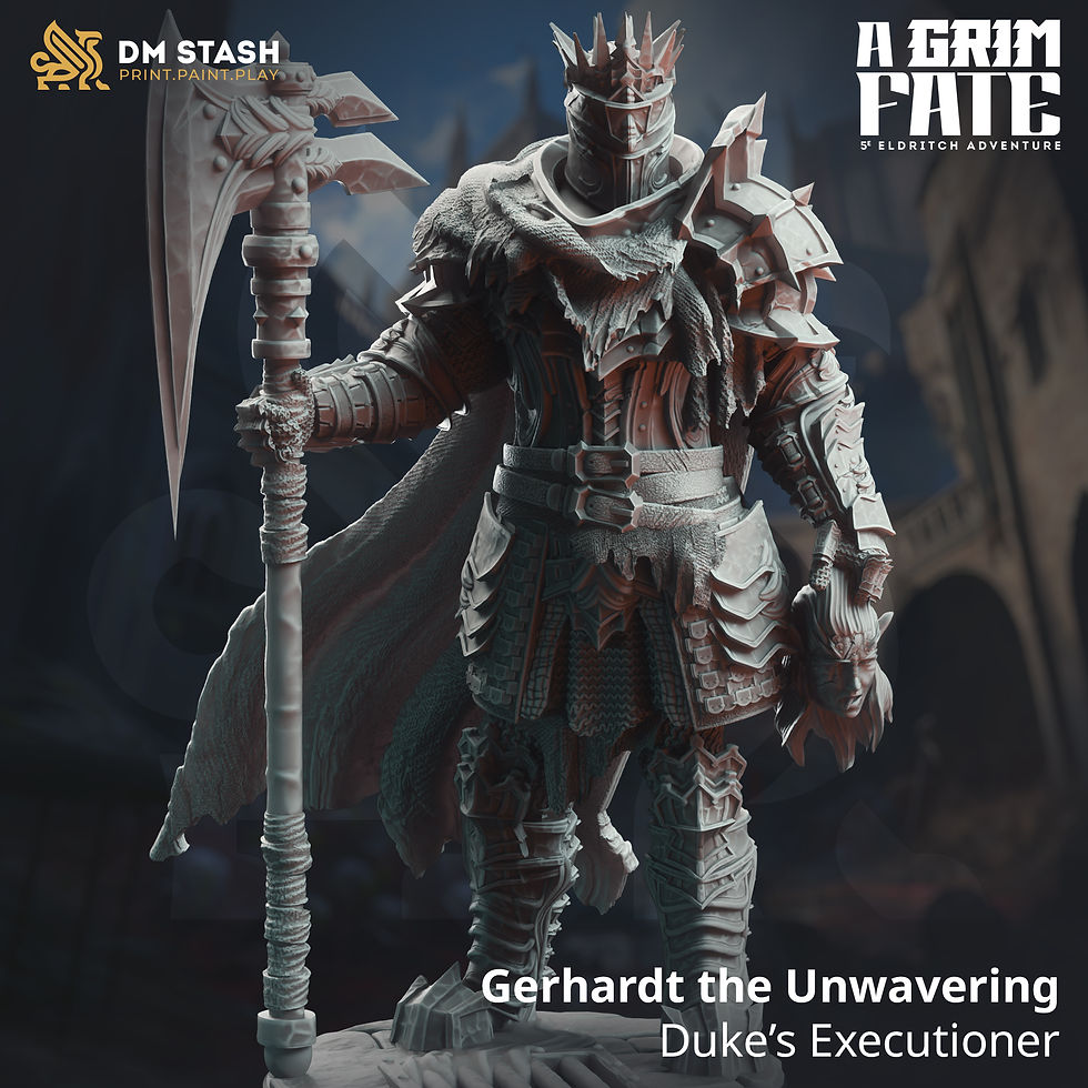 Gerhardt the Unwavering - Duke’s Executioner - DM Stash
