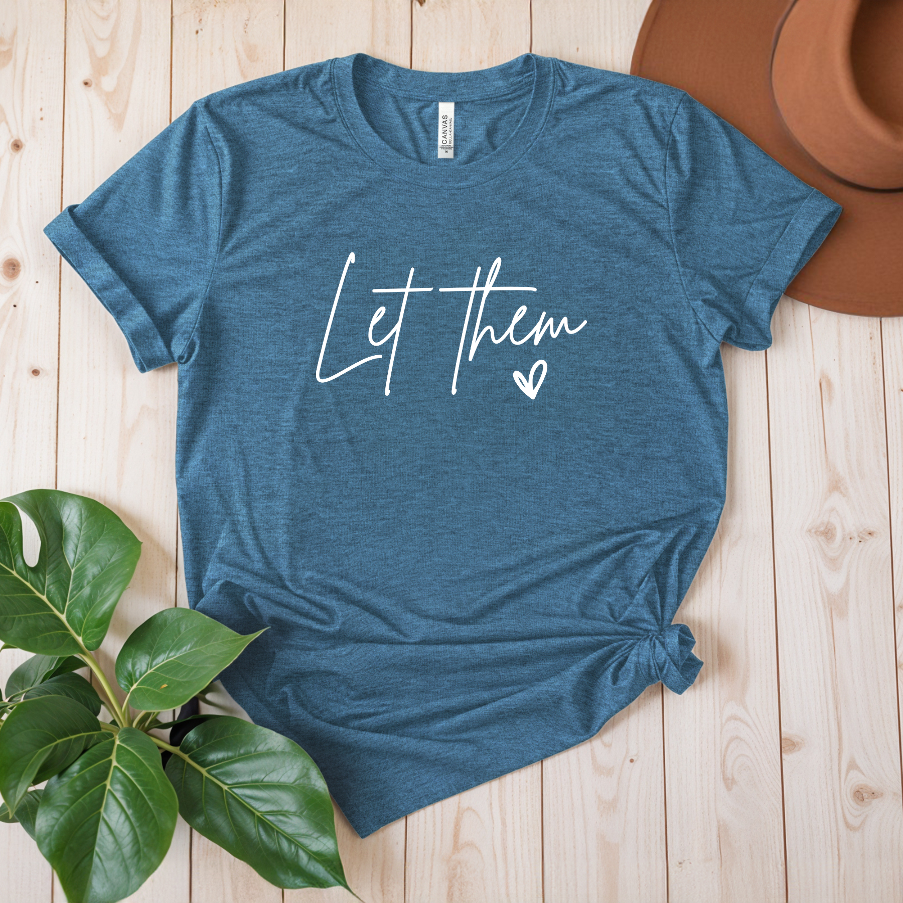 Teal tee that says Let Them