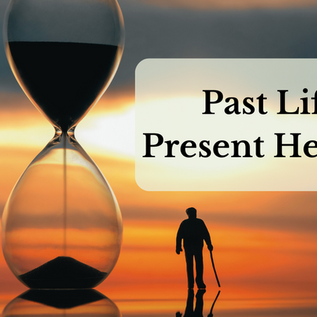 Past Lifetimes & Present Healing – Past Life Regression