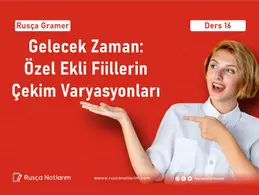 Rusça Gelecek Zaman: Özel Ekli Fiillerin Çekim Varyasyonları