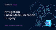 Navigating Facial Masculinization Surgery