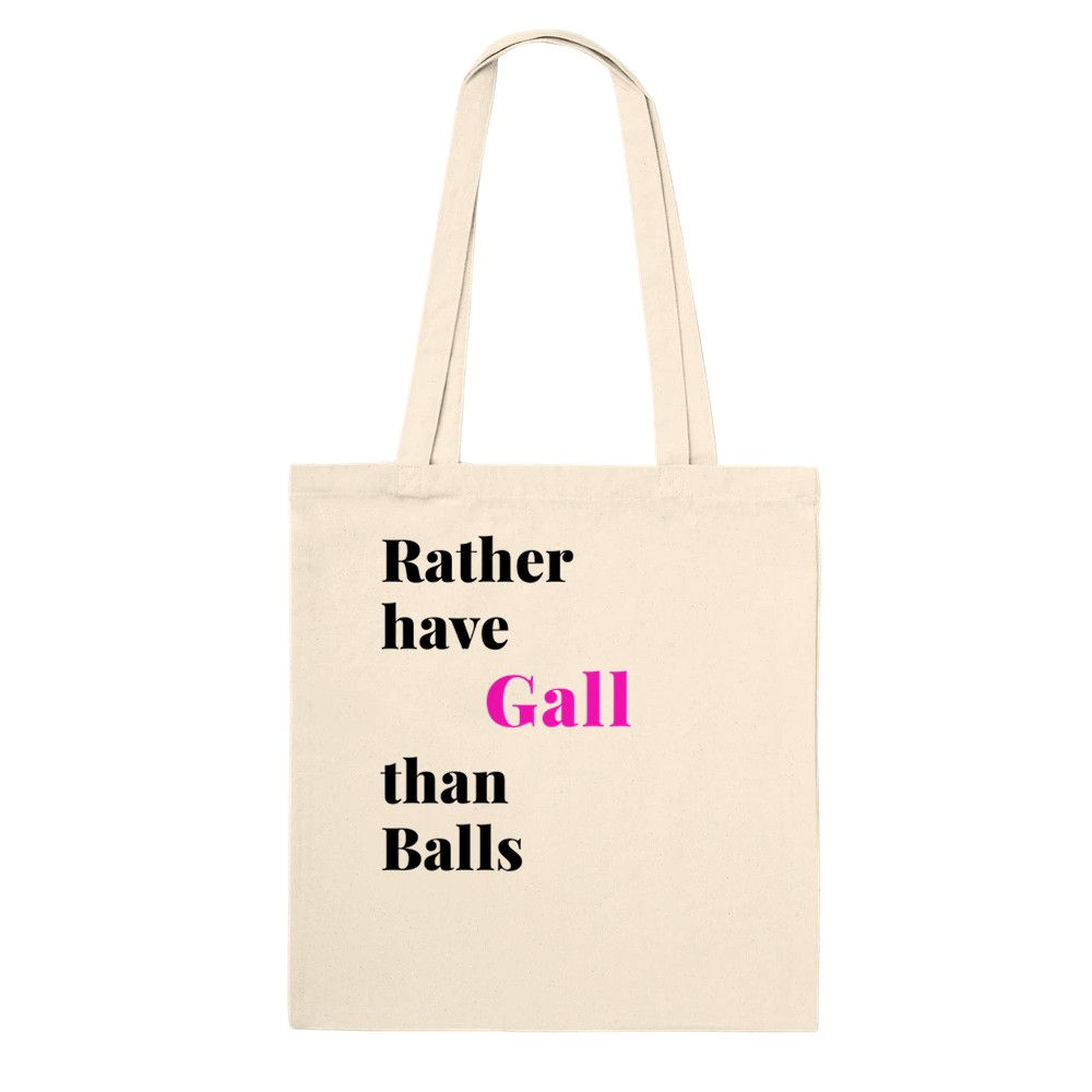 Rather have Gall than Balls Tote Bag
