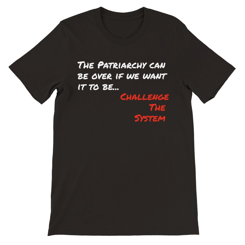 The Patriarchy can be over if we want it to be...