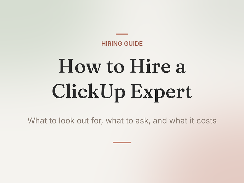 How to hire a ClickUp expert: what to look out for, what to ask, and what it costs
