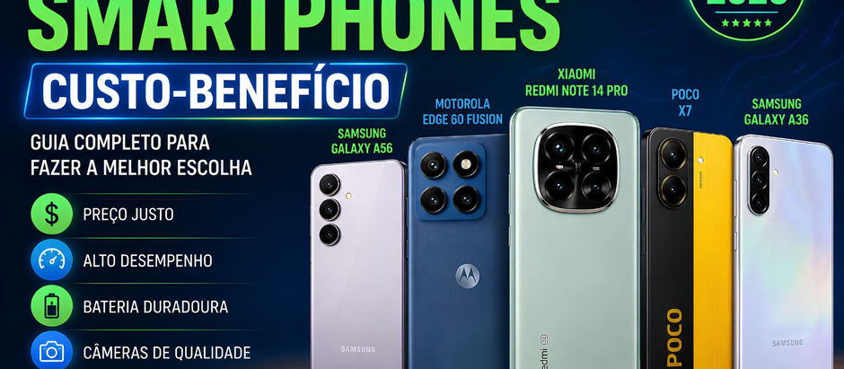 Os Melhores Smartphones Custo-Benefício em 2026