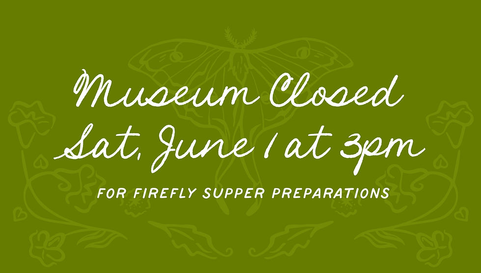 Museum Closed: June 1, 2024 at 3PM