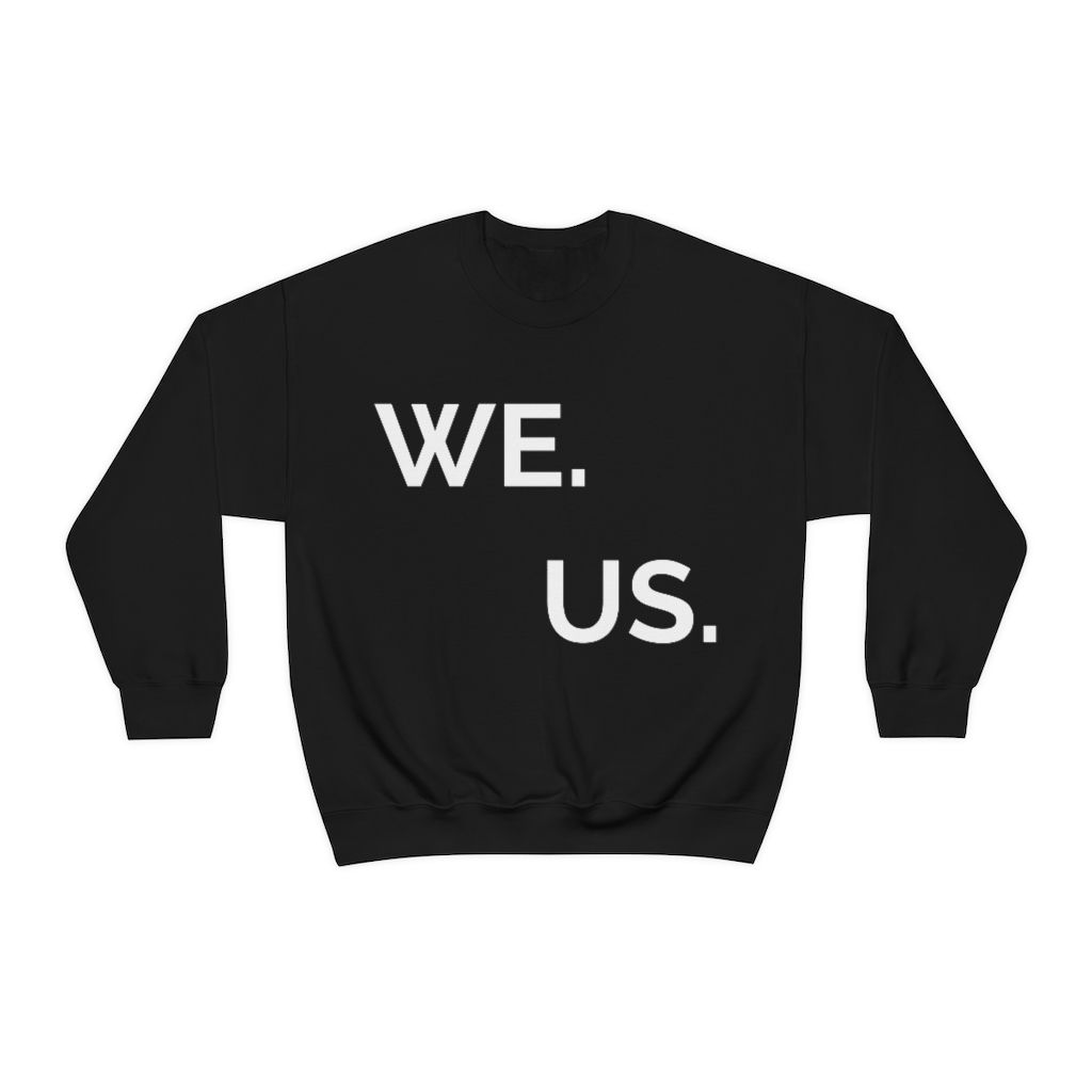Royyale | We. Us. Unisex Crewneck Sweatshirt