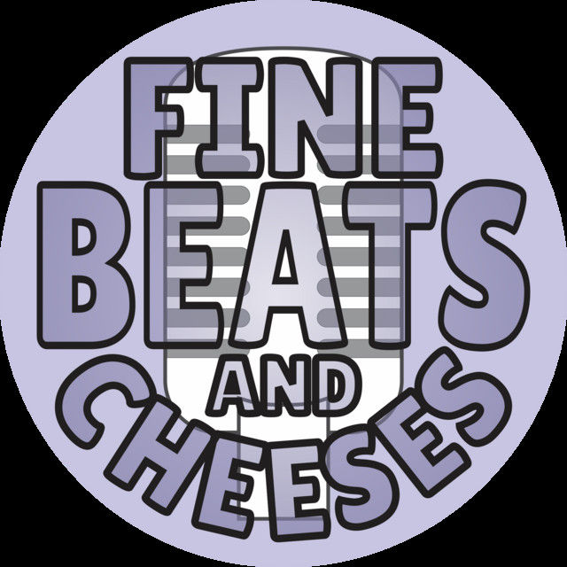 Fine Beats and Cheeses Podcast